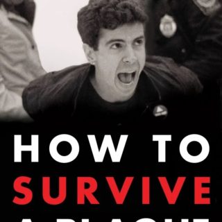 How to Survive a Plague, a film by David France